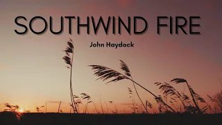 'Southwind Fire' by John Haydock.