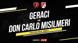 Geraci - Don Carlo Misilmeri LIVE | Eccellenza Sicilia | Diretta Calcio