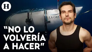 No teníamos comunicación: Alan Estrada cuenta cómo fue viajar en Titan, el submarino que desapareció