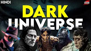 DARK UNIVERSE - The Cinematic Universe That Died Immediately | Hindi | Universal Monsters