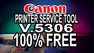 FREE UNLIMITED USE CANON SERVICE TOOL V5306