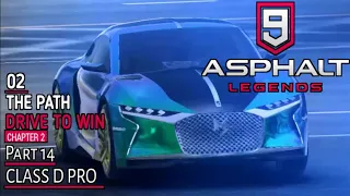 Asphalt 9 : Legends | Part 14 Android/iOS Gameplay | The Path Drive To Win | Class D Pro