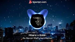 Milano x Eddin - Au Revoir [Raffyniert Remix]