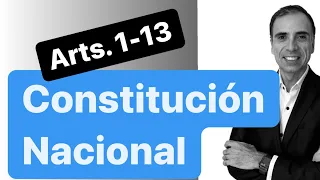 CONSTITUCIÓN NACIONAL. Parte Dogmática.  REPASO Arts. 1-13. Derecho Constitucional Argentino.