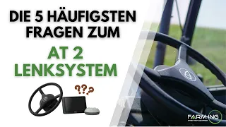 Die 5 häufigsten Fragen zum AT2 Lenksystem - Farm-ING