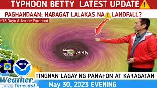 TYPHOON BETTY LATEST UPDATE DIRECTION: HABAGAT LALAKAS NA|⚠️WEATHER UPDATE TODAY MAY 30, 2023eve