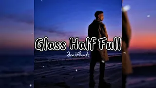 Glass Half Full [Slowed+Reverb perfection]  - Talha Anjum x Talhah Yunus x JJ47 x Umair