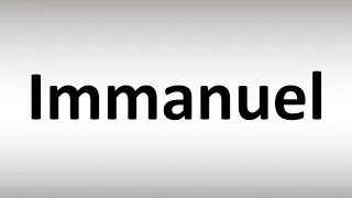 How to Pronounce Immanuel