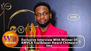 "I Cried When I Got My Award At The AMVCA"  Trailblazer Award Winner Chimezie Imo