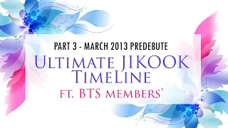 Ultimate Jikook Timeline ft. BTS member timeline pre debute history | March 2013