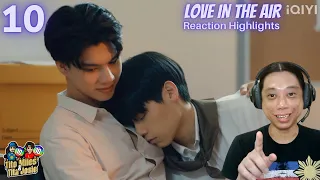 Love In The Air บรรยากาศรัก เดอะซีรีส์ - Episode 10 - Reaction Highlights / Recap