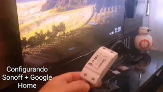 Configurando Sonoff e Broadlink RM Mini 3 com google Home mini