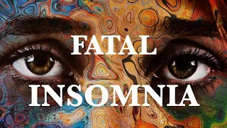 Fatal Insomnia - A Terrifying, Little Understood Disease [English]