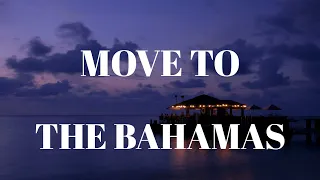 Move To the Bahamas - 10 Reasons Why You Should.