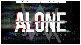 Alan Walker - Alone (Spanish Version) [April '99]