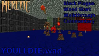 Heretic: YOULLDIE.wad (Black Plague 100%) Walkthrough