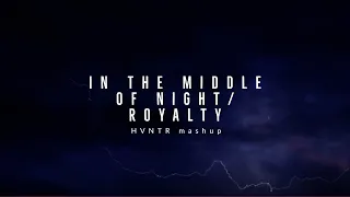 Middle of Night / Royalty - Elley Duhé, Ezgod & Maestro Chives (HVNTR mashup)