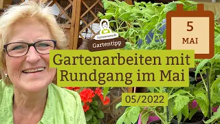 Monatsüberblick: Gartenarbeiten im Mai mit Rundgang durch Blumen- und Gemüsebeete | Gartenjahr 2022