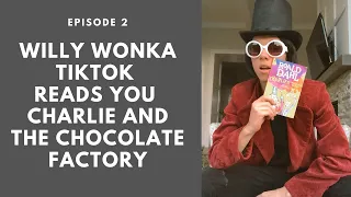 Willy Wonka reads Charlie and the Chocolate Factory | Episode 2