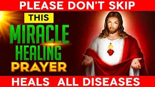 THIS POWERFUL MIRACLE PRAYER HEALS ALL DISEASES  | Miracle Prayer To Receive Healing From God