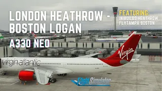 MSFS | London Heathrow to Boston | Virgin A330 NEO | RTX 4070 TI | Microsoft Flight Simulator