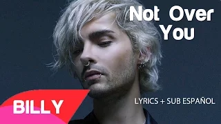 Not Over You - Billy [Lyrics + Sub Español]