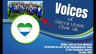 Higher Love by Steve Winwood sung by the Voices of Sierra Leone Choir UK at the Coronation Concert.