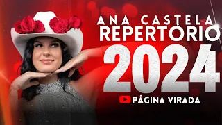 ANA CASTELA 2024 - AS MELHORES E MAIS TOCADAS ( ATUALIZADO 2024/ BOIADEIRA INTERNACIONAL)