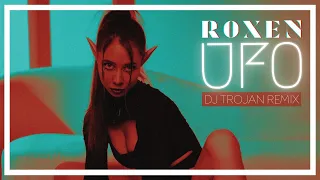 Roxen - UFO (DJ Trojan Remix)