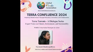 Wildlife Conservation Strategies in Action with Saymanti Bandyopadhyay  | Terra Confluence 2024