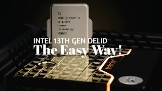 Intel 13th Gen Delid Easy Instructions!