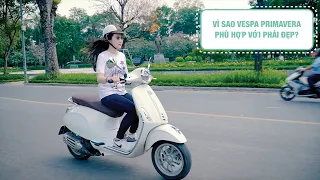 Vì sao Vespa Primavera phù hợp với PHÁI ĐẸP? |Vespa Vietnam|