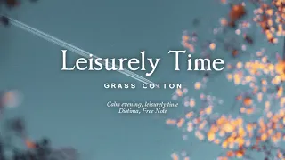 Calm evening, leisurely time l GRASS COTTON+