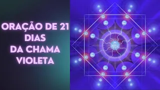 DESTRAVE A SUA VIDA COM A ORAÇÃO DE 21 DIAS DA CHAMA VIOLETA - O RESULTADO SERÁ INCRÍVEL!