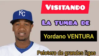 VISITANDO LA TUMBA DE YORDANO VENTURA pitcher dominicano estrella de los reales de kansas city.