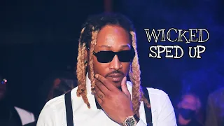 future - wicked (sped up) [tiktok ver]