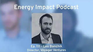 Ep 111: Leo Banchik - Director, Voyager Ventures