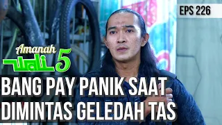 BANG PAY TERDESAK DENGAN ANAK - ANAK MAKMUR, INGIN GELEDAH TASNYA - AMANAH WALI 5 [PART 2]