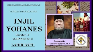 Chapter 15 Injil Yohanes 3: 1-8, Kelahiran Baru #Part 1