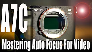 Sony A7C Tutorial - How To Auto Focus When Recording Video