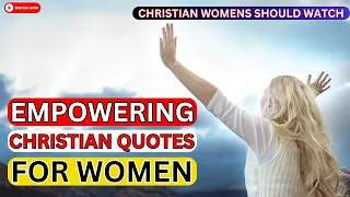 [ MUST WATCH ] ✝️ Empowering Christian Quotes For Women || Empowered Women 2023 Video ✝️