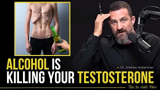 Alcohol is KILLING your Brain and Testosterone | Andrew Huberman | #testosterone #menshealth