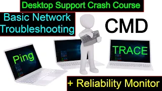 Desktop Support Crash Course, PING, TRACERT, Reliability Monitor