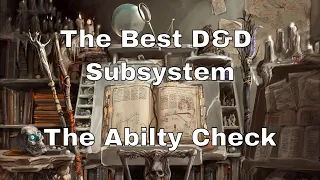 The Best D&D Subsystem – The Ability Check