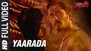 Yaarada Full Video Song | Aval | Siddharth, Andrea Jeremiah, Atul Kulkarni | Tamil Songs 2017