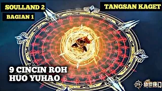 9 CINCIN ROH HUO YUHAO BIKIN TANGSAN KAGET - SOUL LAND 2 UNRIVALED TANG SECT