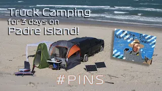 Secluded Beach Truck Camping on Padre Island - 3 Days of AWESOMENESS