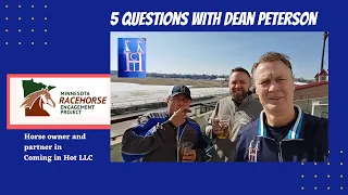 5 questions with Thoroughbred Owner Dean Peterson