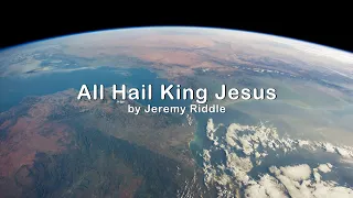 All Hail King Jesus (LIVE) - Jeremy Riddle (UHD with Lyrics/Subtitles)