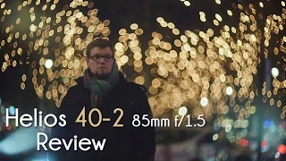 bokehlicious Helios 40-2 85mm f/1.5 REVIEW! Straight outta Russia!